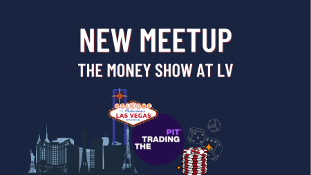 The Trading Pit And The MoneyShow: New Meetup!