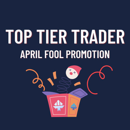 TopTier Trader New April Fool Promotion!