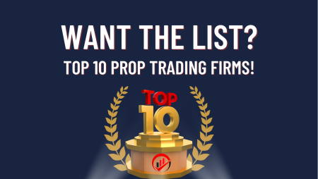 Want a List? Here you go: The Best Top 10 Prop Trading Firms!