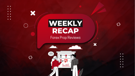 Weekly Recap – Forex Prop Trading Industry! What’s New?