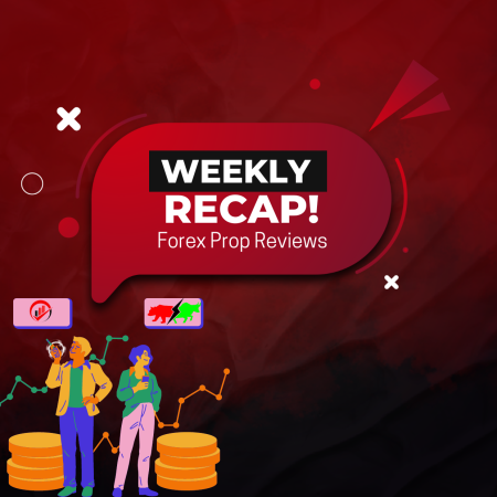 What happened in the Industry? Here’s the Prop Weekly Recap!