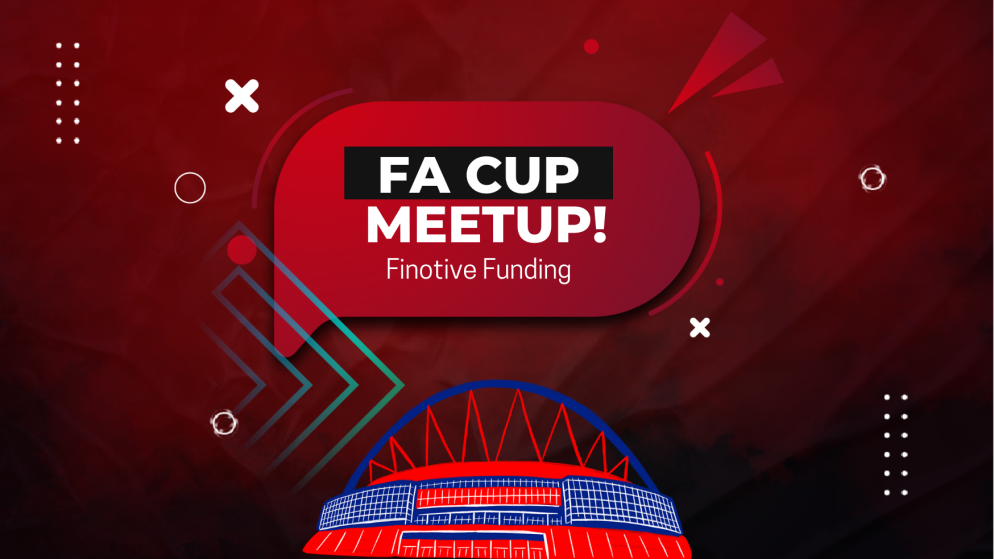 Finotive Funding and the New FA Cup Final Meetup!