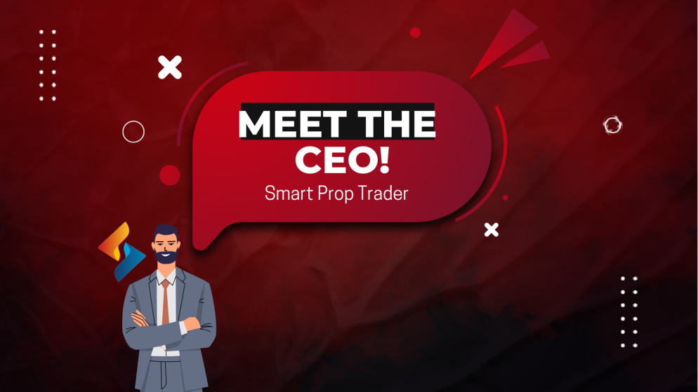 Meet the CEO New Episode: “Smart Prop Trader!”