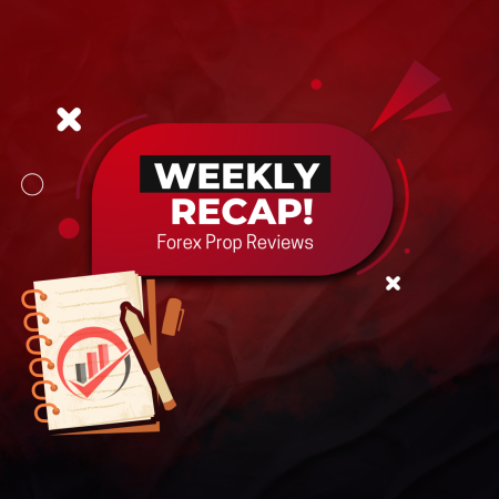New Prop Industry Weekly Recap by Forex Prop Reviews!