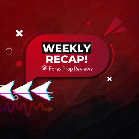 Prop Firm Industry New Weekly Recap and Highlights!