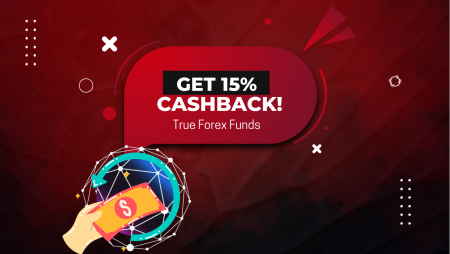 True Forex Funds and our 15% Cashback! Who doesn’t want it?
