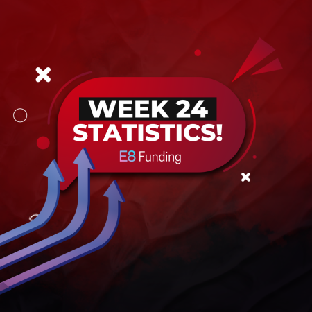 Back with a Bang- E8 Funding New Week 24 Statistics!