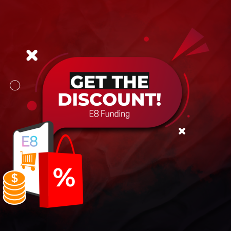 E8 Funding and a 10% Discount- Get it Now!