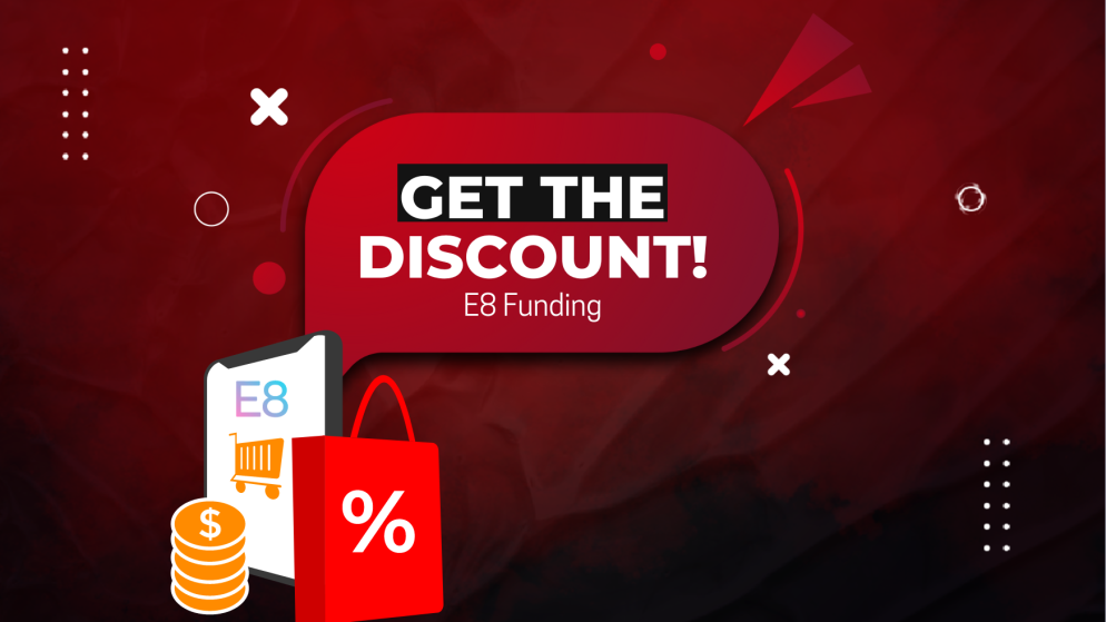 E8 Funding and a 10% Discount- Get it Now!