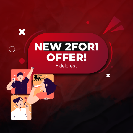 End your June with excitement- Fidelcrest 2FOR1 Offer is Back!
