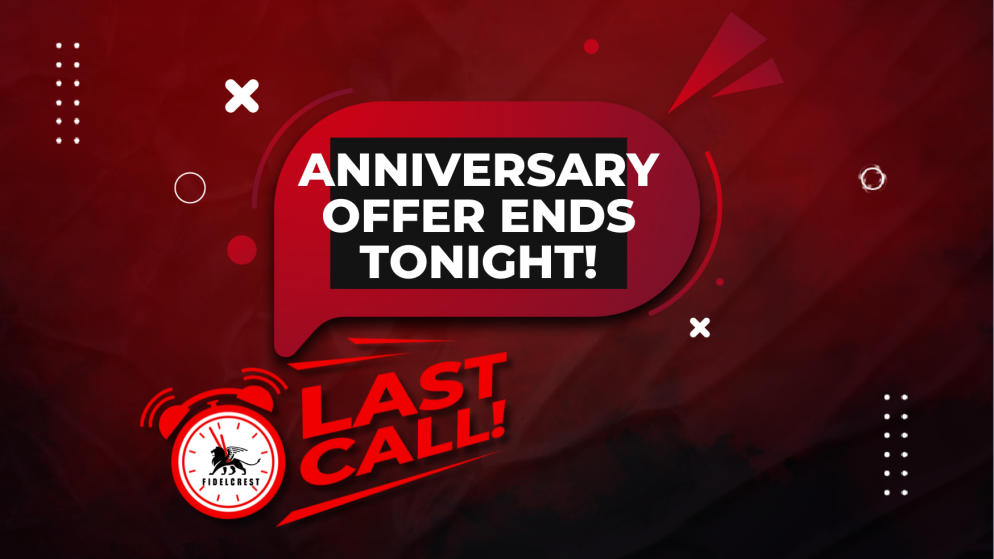 Fidelcrest’s 5th Anniversary Offer ends Tonight- Get it Now!