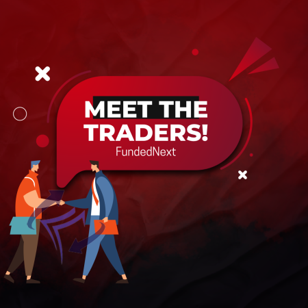 FundedNext Meet the Traders New Episode- Let’s get inspired!