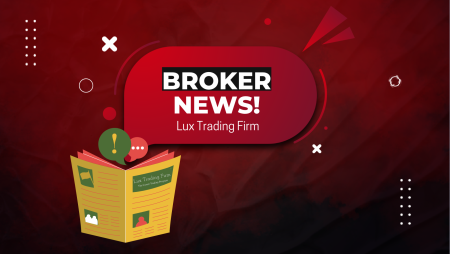 Lux Trading Firm – Important Broker News!
