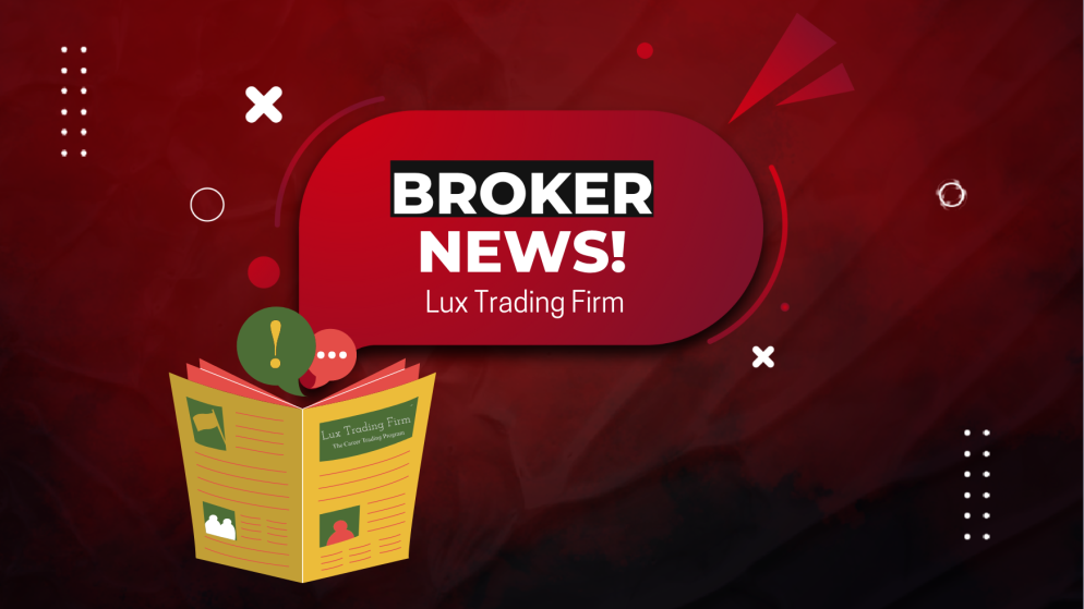 Lux Trading Firm – Important Broker News!