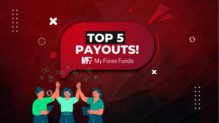 My Forex Funds and the Top 5 Payouts- Great or Good?