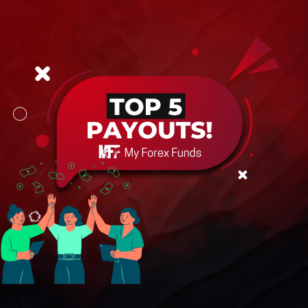 My Forex Funds and the Top 5 Payouts- Great or Good?