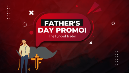 The Funded Trader Father’s Day Promotion- Last Day to Avail!