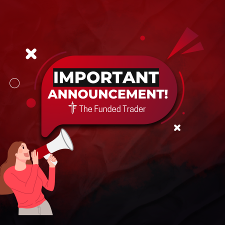 The Funded Trader New Important Announcements!