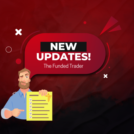 The Funded Trader in their Updating Phase- New Updates?