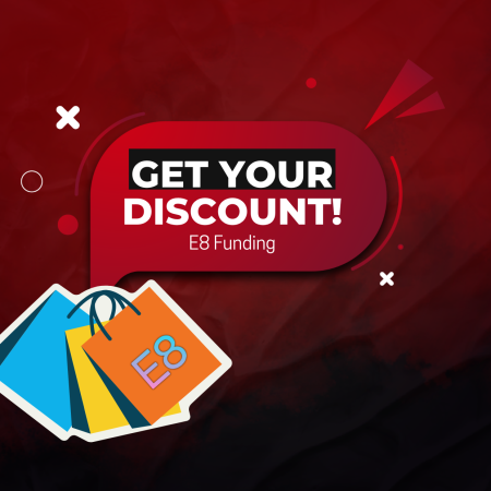 Who doesn’t want a Discount for E8 Funding?