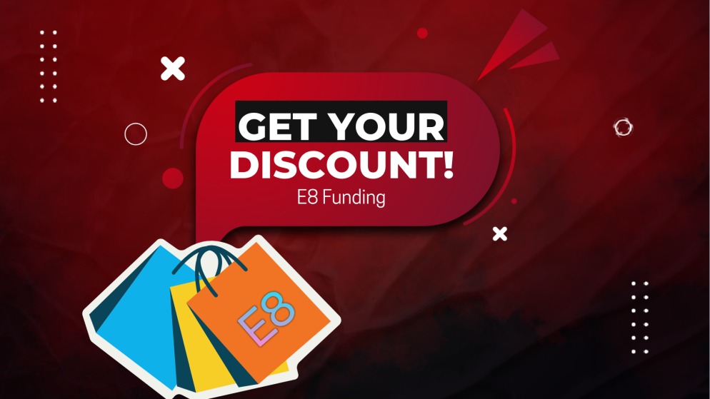 Who doesn’t want a Discount for E8 Funding?