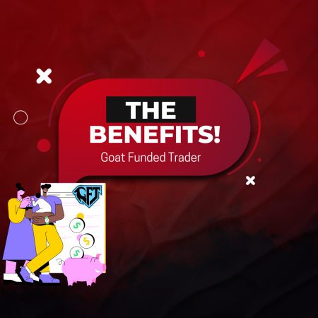 Why are the Benefits of Goat Funded Trader?