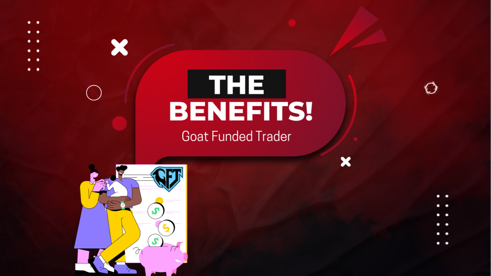 Why are the Benefits of Goat Funded Trader?