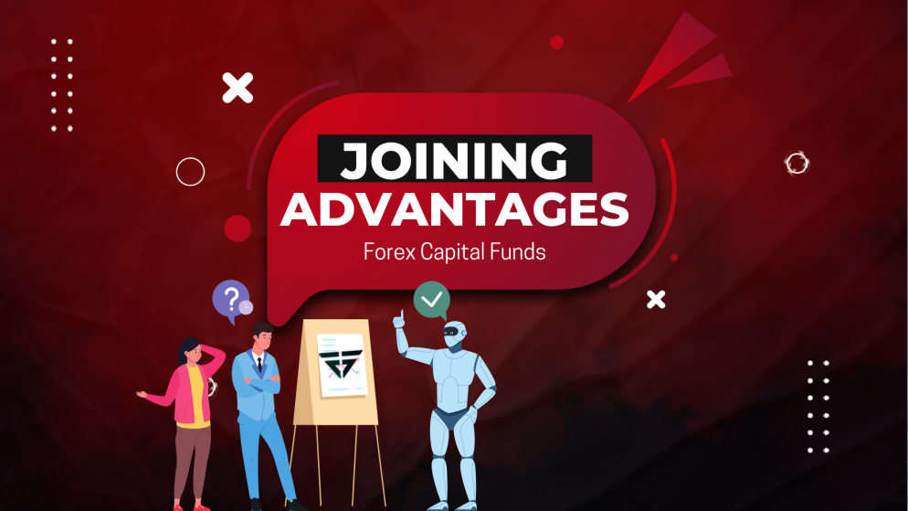Advantages of Joining Forex Capital Funds- What are those?