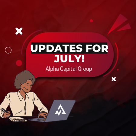 Alpha Capital Group July Updates- A New Era!