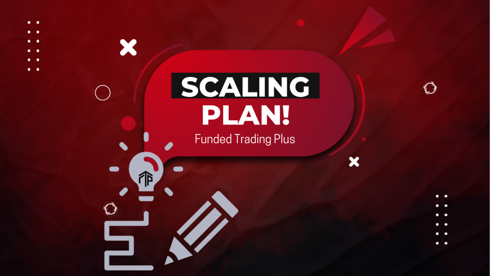 Funded Trading Plus and their Scaling Plan- What’s Special?