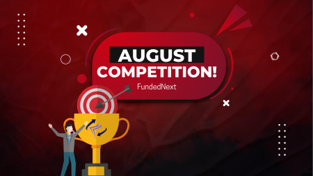 FundedNext August Competition Registration is Open!