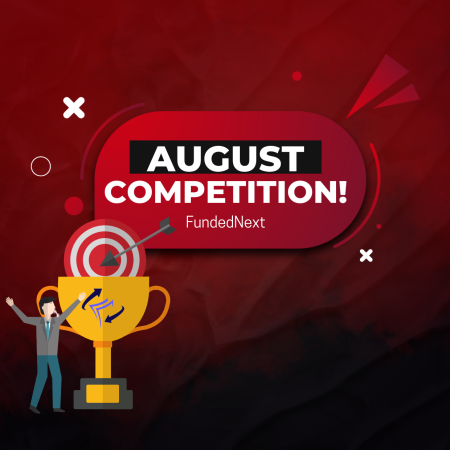 FundedNext August Competition Registration is Open!