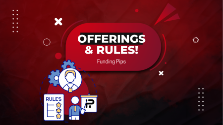 Funding Pips and their Offerings & Rules! Good or Not?