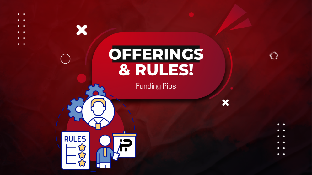 Funding Pips and their Offerings & Rules! Good or Not?