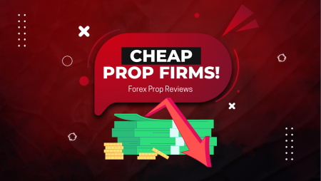 Looking for Cheap Forex Prop Accounts? Here’s the List!
