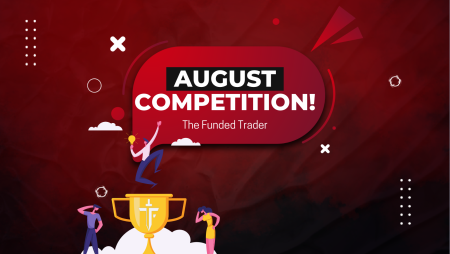 The Funded Trader August Competition- Register Now!