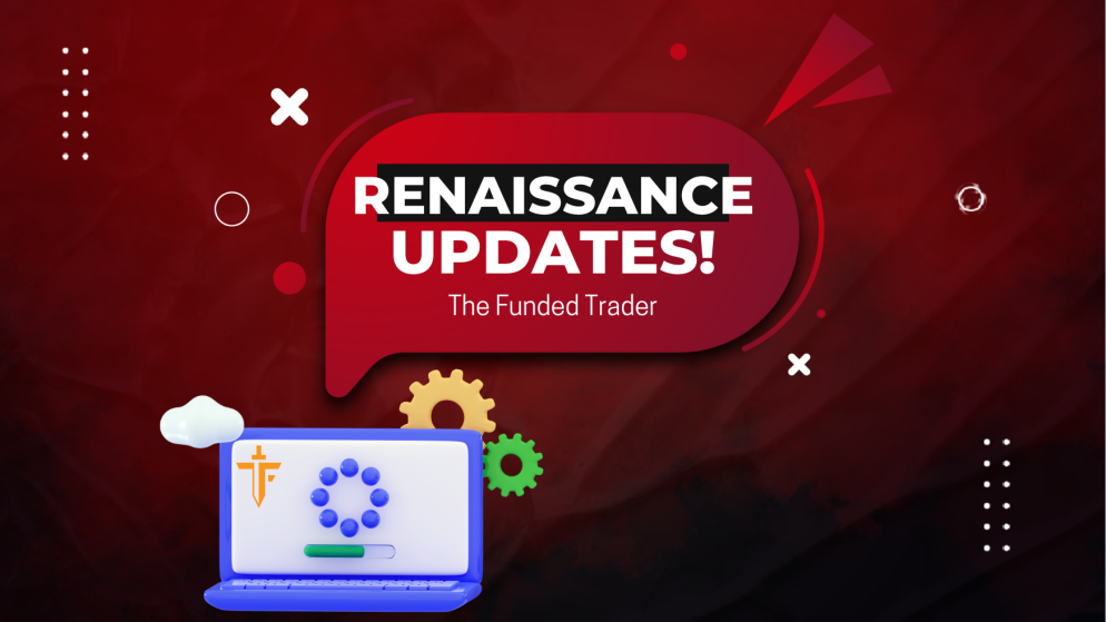 The Funded Trader Renaissance Updates- More?