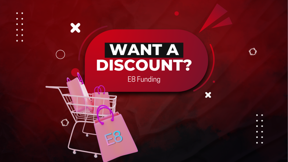 Want a 10% Discount for E8 Funding?