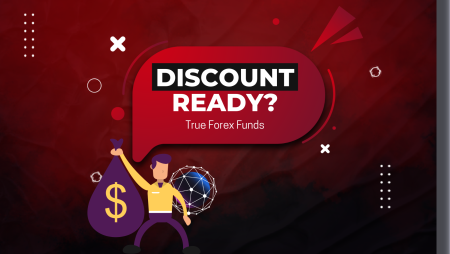 Who wants a 5% Discount for True Forex Funds?