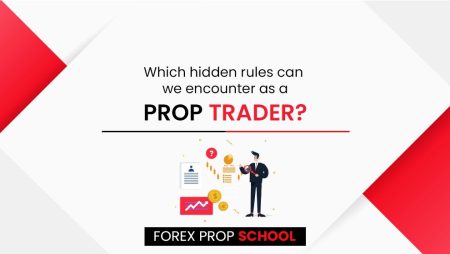 Lesson 9: Hidden Rules we can encounter as a Prop Trader!