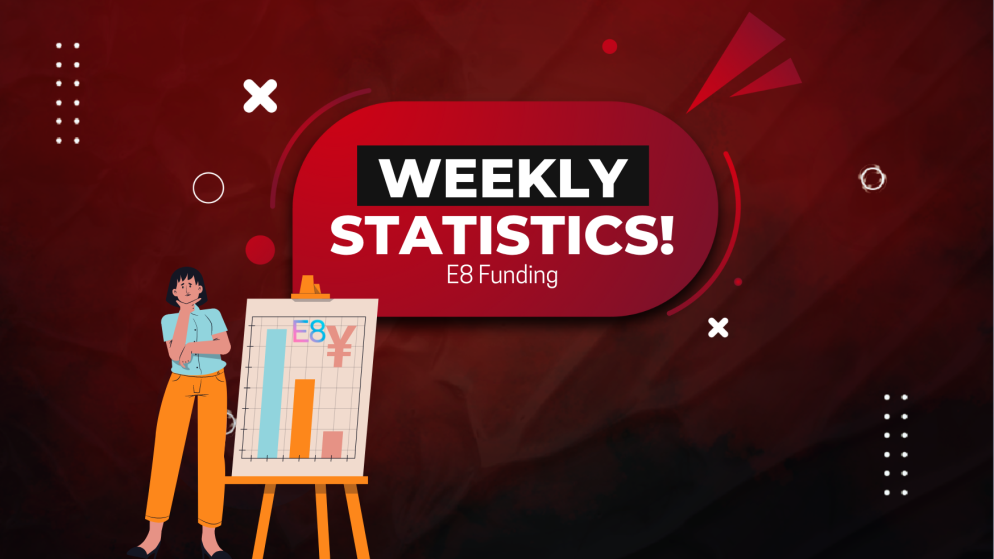 E8 Funding Week 31 Statistics- New Stats are here!