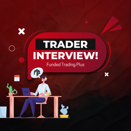 Funded Trading Plus Trader Interview with Barish- Profit $26,000?
