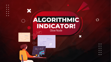 Glow Node and its Innovative Algorithmic Indicator!