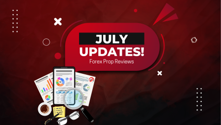 Prop Firms July Updates- ALL IN ONE!