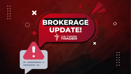 The Funded Trader New Brokerage Update!