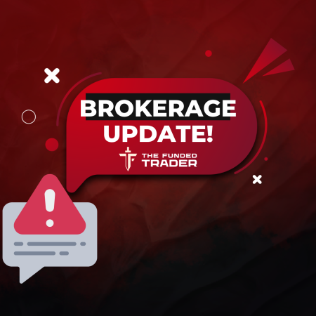 The Funded Trader New Brokerage Update!