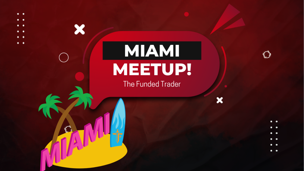 The Funded Trader New Miami Meetup Event!