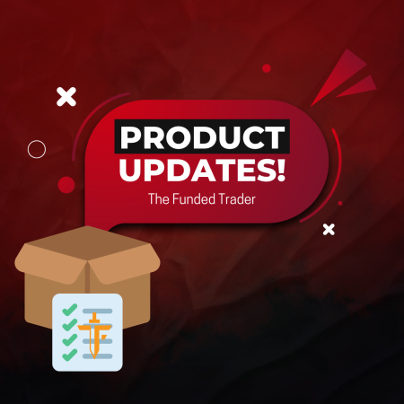 The Funded Trader (TFT) Product Updates and Roadmap!