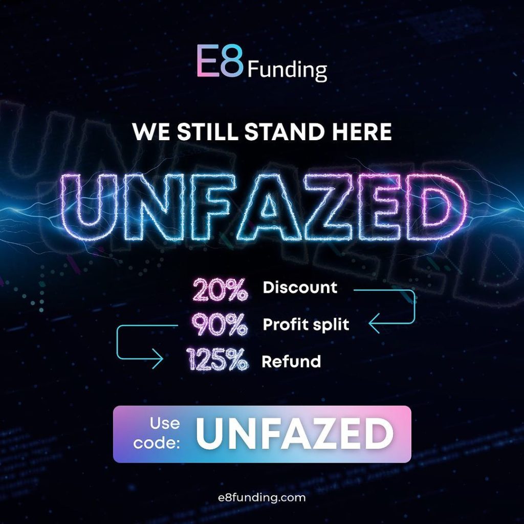 E8 Funding Unfazed Discount The firm stands Unfazed!