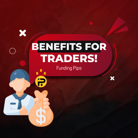 Funding Pips Benefits for Traders- Your Choice?